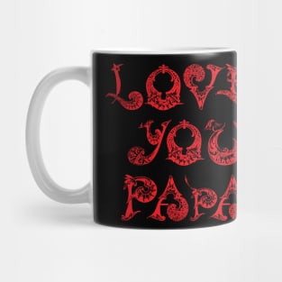 Love you papa design t-shirt Mug